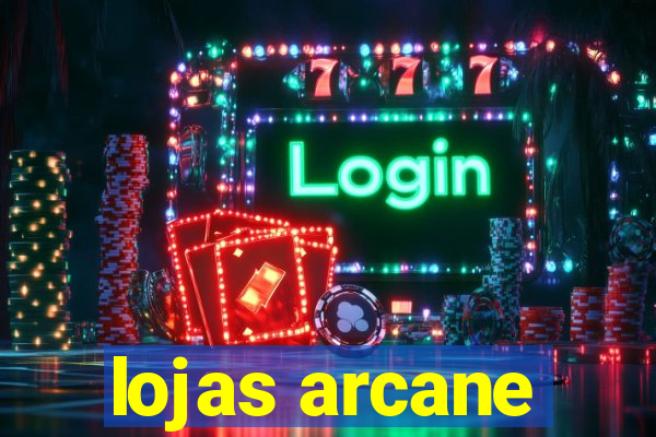 lojas arcane